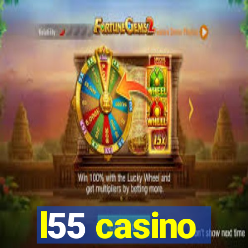 l55 casino